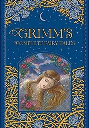 Grimm&#39;s Complete Fairy Tales (Jacob &amp; Wilhelm Grimm)