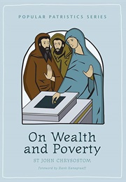 On Wealth and Poverty (St. John Chrysostom)