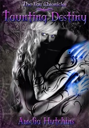 Taunting Destiny (Amelia Hutchins)