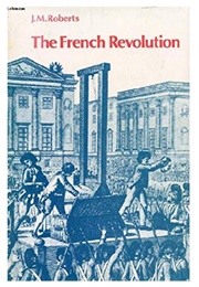 The French Revolution (J.M. Roberts)