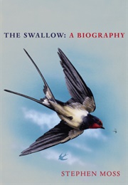 The Swallow: A Biography (Stephen Moss)