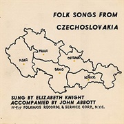 Folk Songs From Czechoslovakia Elizabeth Knight