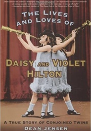 The Lives and Loves of Daisy and Violet Hilton (Dean Jensen)