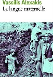 La Langue Maternelle (Vassilis Alexakis)