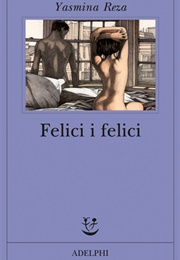 Felici I Felici (Yasmina Reza)