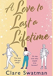 A Love to Last a Lifetime (Clare Swatman)
