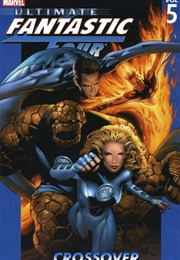 Ultimate Fantastic Four (2004), Vol. 5: Crossover (Mark Millar)