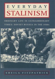 Everyday Stalinism (Shelia Fitzpatrick)