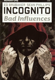 Incognito: Bad Influences (Ed Brubaker)