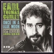 Once in a Blue Moon- Earl Thomas Conley