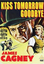 Kiss Tomorrow Goodbye (1950)