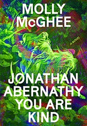 Jonathan Abernathy, You Are Kind (Molly McGhee)