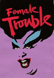Female Trouble (1974)