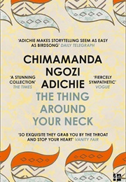 The Thing Around Your Neck (Chimamanda Ngozi Adichie)