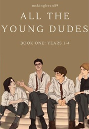All the Young Dudes Volume 1 (Mskingbean89)