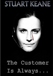 The Customer Is Always... (Stuart Keane)