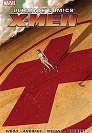 Ultimate Comics X-Men (2011) by Brian Wood (Vol. 1)
