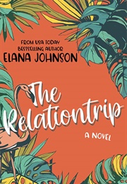 The Relationtrip (Elana Johnson)