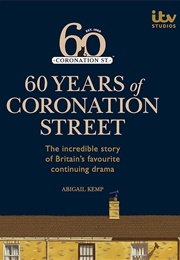 60 Years of Coronation Street (Abigail Kemp)