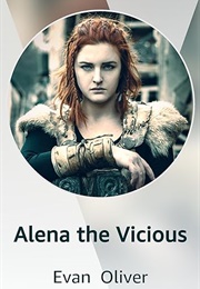 Alena the Vicious (Evan Oliver)