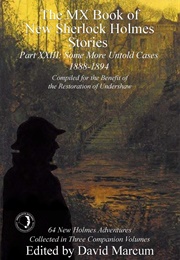 The MX Book of New Sherlock Holmes Stories - Part XXIII: Some More Untold Cases 1888-1894 (David Marcum)