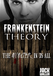 Frankenstein Theory (Jack Wallen)