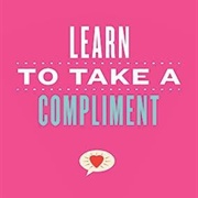 Learn How to Take a Compliment