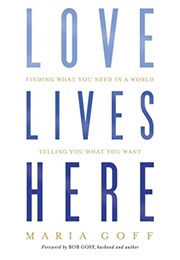 Love Lives Here (Maria Goff)