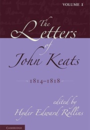 Letters of John Keats Vol. 1 (Ed. Hyder E. Rollins)
