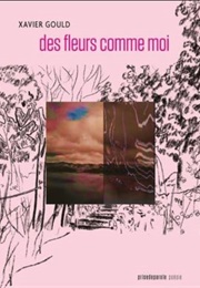 Des Fleurs Comme Moi (Xavier Gould)