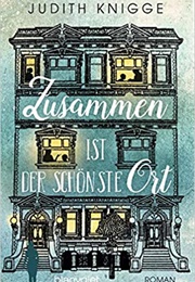 Zusammen Ist Der Schönste Ort (Judith Knigge)