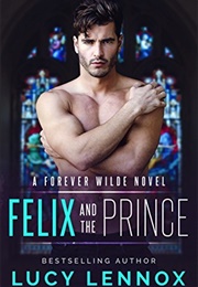 Felix and the Prince (Lucy Lennox)
