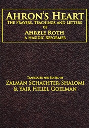 Ahron's Heart (Zalman Schachter-Shalomi and Yair Hillel Goelman)