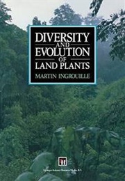 Diversity and Evolution of Land Plants (Martin Ingrouille)