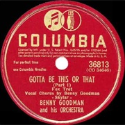 Gotta Be This or That - Benny Goodman