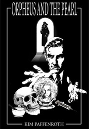 Orpheus and the Pearl (Kim Paffenroth)