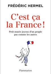 France -  C&#39;est Ça La France! (Frédéric Hermel)