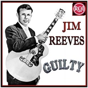 Guilty - Jim Reeves