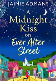 A Midnight Kiss on Ever After Street (Jaimie Admans)