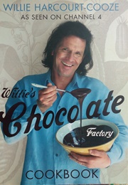 Willie's Chocolate Factory Cookbook (Willie Harcourt-Cooze)