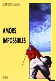 Amors Impossibles (Josep Vicent Marqués)