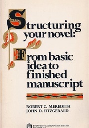 Structuring Your Novel (John Fitzgerald & Robert Meredith)
