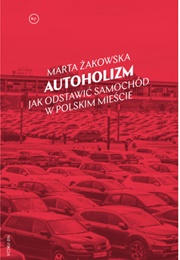 Autoholizm (Marta Żakowska)