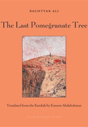 The Last Pomegranate Tree (Bachtyar Ali)