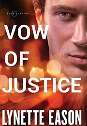 Vow of Justice (Blue Justice Series, #4) (Lynette Eason)