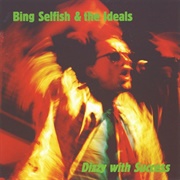 Bing Selfish - Dizzy With Success