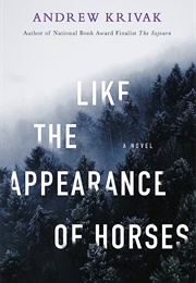 Like the Appearance of Horses (Andrew Krivak)