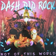 Dash Rip Rock - Not of This World