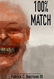 100% Match (Patrick C Harrison Iii)
