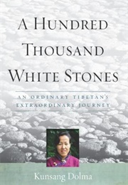 A Hundred Thousand White Stones (Kunsang Dolma)